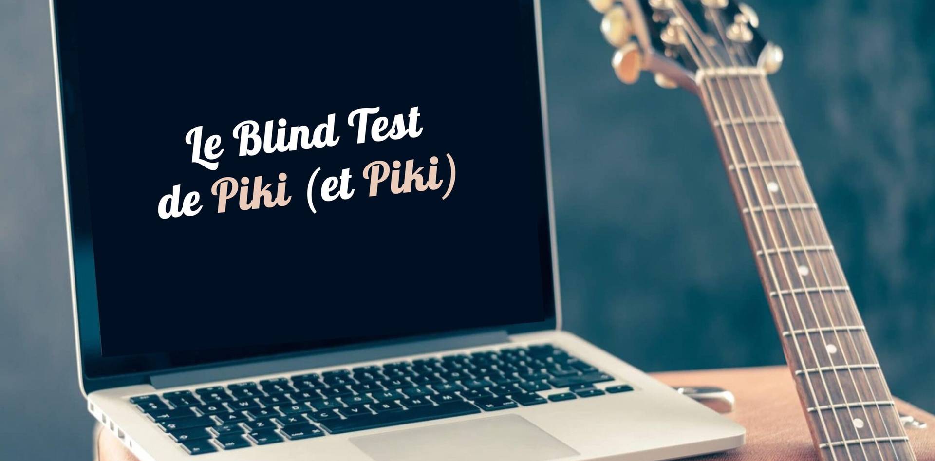 Le Blind Test de Piki & Piki
